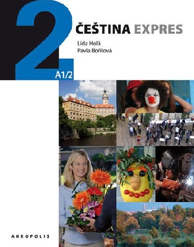 ČEŠTINA EXPRES 2 (A1/2) + CD - Lída Holá; Pavla Bořilová