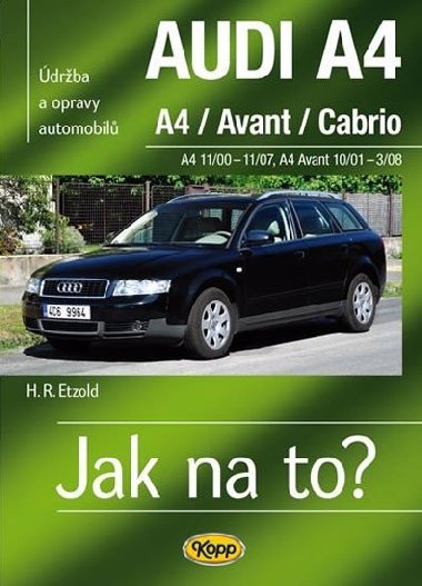AUDI A4/Avant/Cabrio - A4 11/00-11/07 - A4 Avant 10/01-3/08 - Jak na to? 113 - Hans-Rdiger Etzold