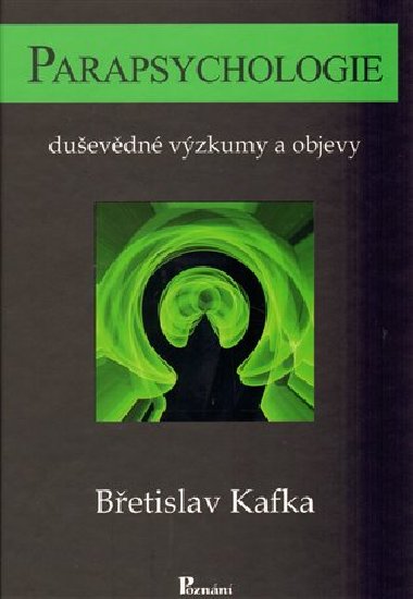 PARAPSYCHOLOGIE - DUEVDN VZKUMY A OBJEVY - Kafka Betislav