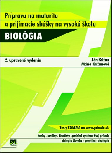 BIOLGIA PRPRAVA NA MATURITU A PRIJMACIE SKکKY NA VYSOK KOLU - Jn Krian; Mria Krianov