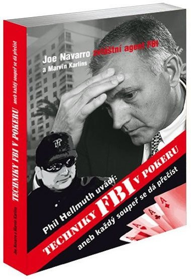 Techniky FBI v pokeru aneb Kad soupe se d pest - Joe Navarro; Phil Hellmuth