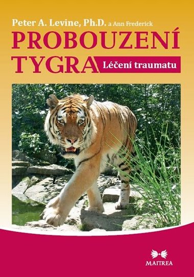 PROBOUZEN TYGRA - LEN TRAUMATU - Peter A. Levine
