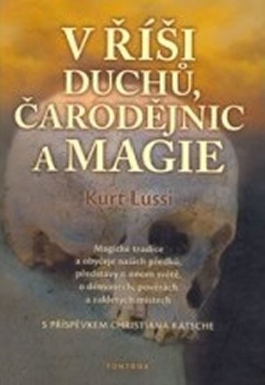 V ŘÍŠI DUCHŮ, ČARODĚJNIC A MAGIE - Kurt Lussi
