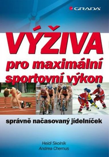 Viva pro maximln sportovn vkon - Sprvn naasovan jdelnek - Heidi Skolnik; Andrea Chernus