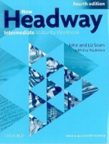 NEW HEADWAY INTERMEDIATE MATURITA WORKBOOK - Liz Soars; John Soars; E. Paulerov