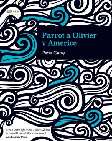 PARROT A OLIVIER V AMERICE - Peter Carey