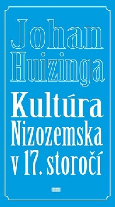 KULTRA NIZOZEMSKA V 17. STORO - Johan Huizinga