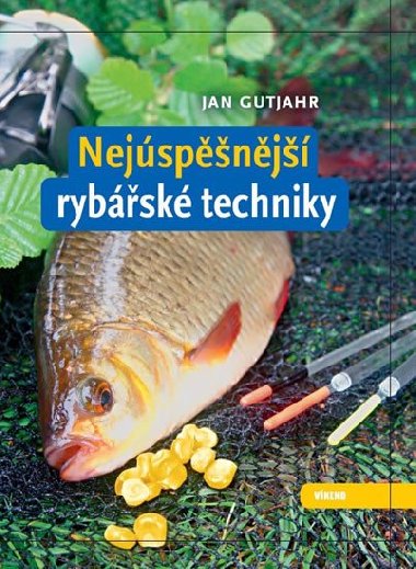 NEJSP̩NJ RYBSK TECHNIKY - Jan Gutjahr