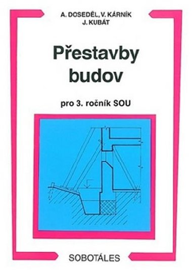 Pestavby budov 3.ro. SOU - Antonn Dosedl;  Krnk; Josef Kubt