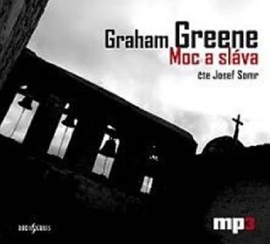 Moc a sláva - CD mp3 - čte Josef Somr - 5 hodin 33 minut - Graham Greene; Josef Somr