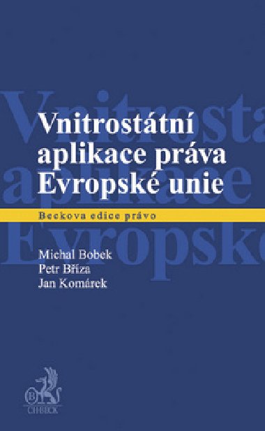 VNITROSTTN APLIKACE PRVA EVROPSK UNIE - Michal Bobek; Petr Bza; Jan Komrek