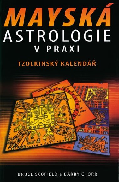 MAYSK ASTROLOGIE V PRAXI - Bruce Scofield; Barry C. Orr