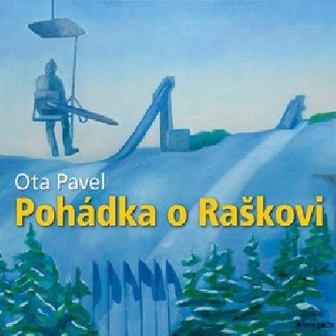 Pohádka o Raškovi - CD - Ota Pavel; Simona Stašová; Josef Somr; Svatopluk Skopal