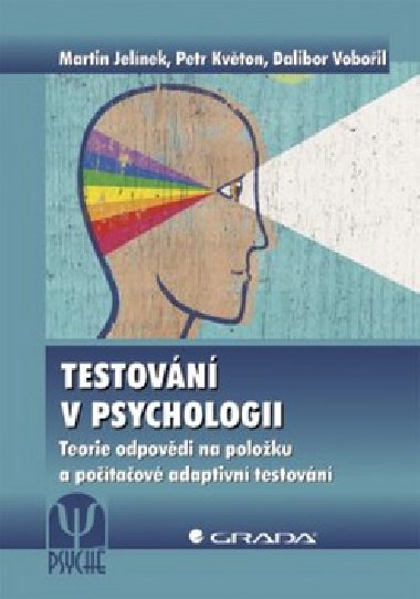 TESTOVN V PSYCHOLOGII - Martin Jelnek; Petr Kvto; Dalibor Voboil