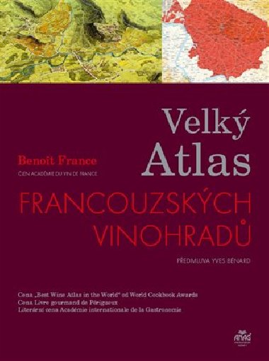 Velk atlas francouzskch vinohrad - Benot France; Jean-Luc Berger; Andr Combaz