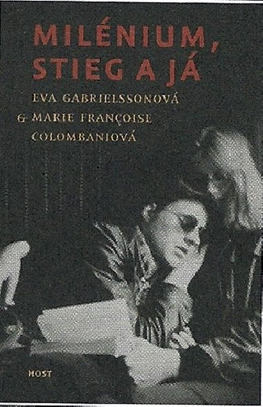 Milnium, Stieg a j - Eva Gabrielssonov; Marie Franoise Colombaniov
