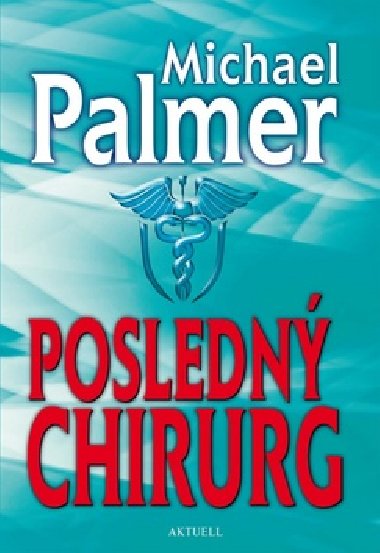 POSLEDN CHIRURG - Michael Palmer