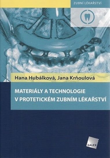 MATERILY A TECHNOLOGIE V PROTETICKM ZUBNM LKASTV - Hana Hublkov; Jana Kroulov