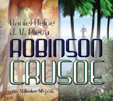 Robinson Crusoe - Audio CD - Daniel Defoe; Miloslav Mejzlk