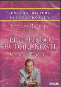 POHLED DO BUDOUCNOSTI - UMN V̩TIT - DVD - Bradley Stanley - Brzda Stanislav