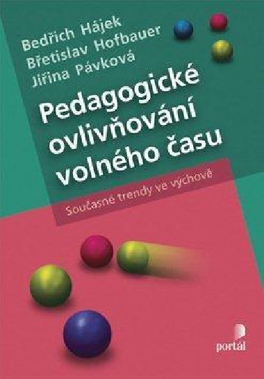 Pedagogick ovlivovn volnho asu - Bedich Hjek; Betislav Hofbauer; Jiina Pvkov