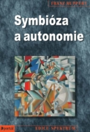 SYMBIZA A AUTONOMIE - Franz Ruppert