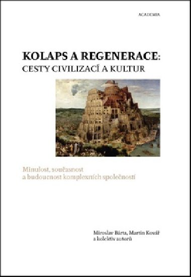 Kolaps a regenerace - cesty civilizac a kultur - Miroslav Brta; Martin Kov