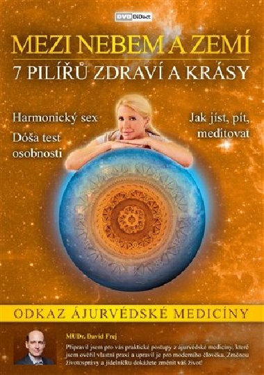 7 pil zdrav a krsy - Mezi nebem a zem - Odkaz Ajurvdsk medicny - DVD - David Frej