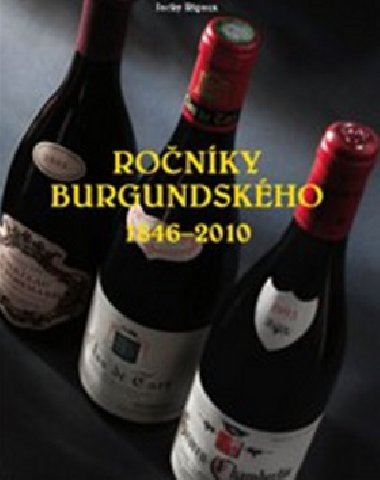 Ronky burgundskho 1846 - 2010 - Jacky Rigaux