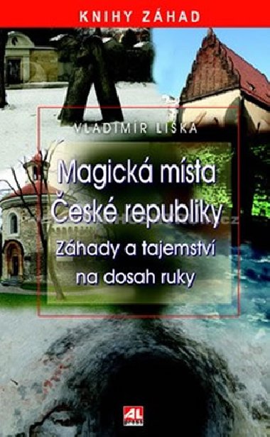 Magická místa České republiky - Záhady a tajemství na dosah ruky - Vladimír Liška