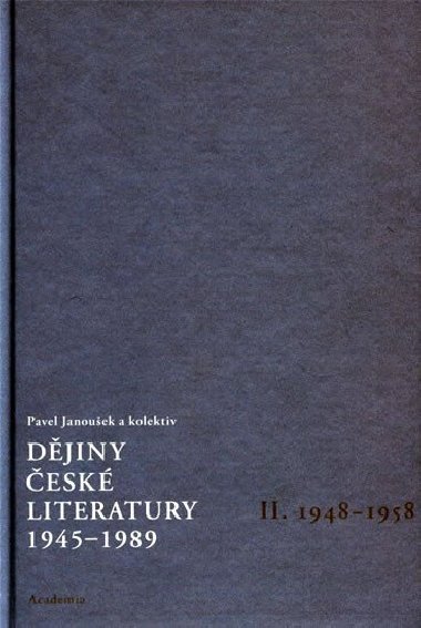 DĚJINY ČESKÉ LITERATURY 1945 - 1989 II - Pavel Janoušek