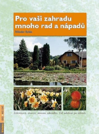 Pro vai zahradu mnoho rad a npad - Miloslav Ryn