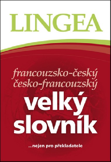 Francouzsko-český česko-francouzský velký slovník Lingea - Lingea
