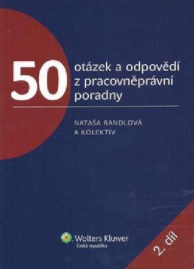 50 OTZEK A ODPOVD Z PRACOVNPRVN PORADNY 2. DL - Nataa Randlov; Romana Kaletov; Daa Aradsk