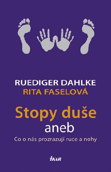 Stopy due aneb Co o ns prozrazuj ruce a nohy - Ruediger Dahlke; Rita Faselov
