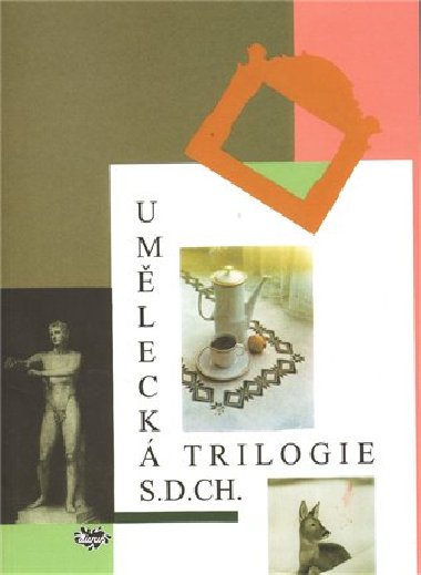 Umělecká trilogie - S.d.Ch.