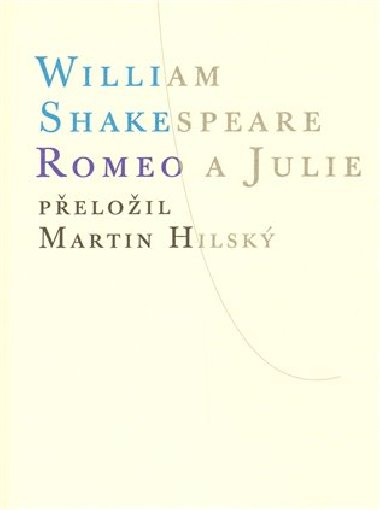 Romeo a Julie - peloil Martin Hilsk - William Shakespeare