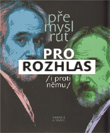 PRO ROZHLAS /I PROTI NMU/ - Rut Pemysl