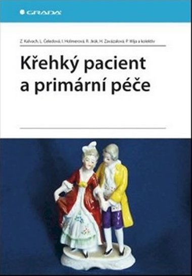 KEHK PACIENT A PRIMRN PE - Zdenk Kalvach; Libue eledov; Iva Holmerov