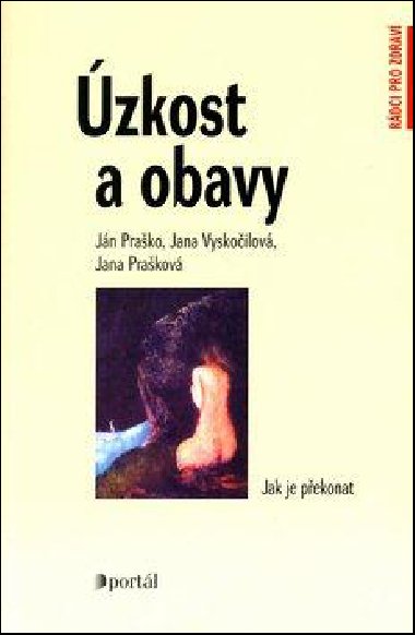 zkost a obavy - Jn Prako; Jana Vyskoilov; Jana Prakov