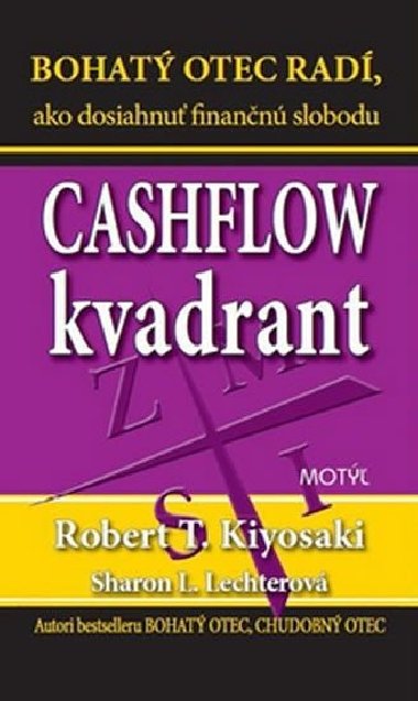 CASHFLOW KVADRANT - Robert T. Kiyosaki; Sharon L. Lechter