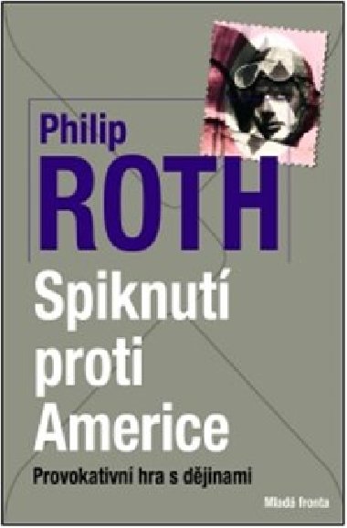SPIKNUT PROTI AMERICE - Philip Roth