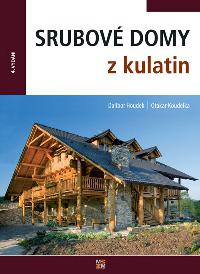 Srubov domy z kulatin - 4. vydn - Koudelka Otakar, Houdek Dalibor