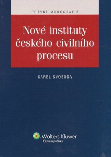 Nov instituty eskho civilnho procesu - Karel Svoboda