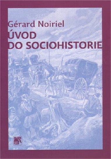 ÚVOD DO SOCIOHISTORIE - Gérard Noiriel