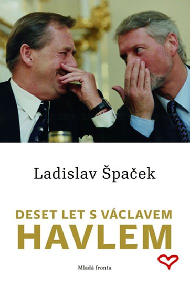 Deset let s Vclavem Havlem - Ladislav paek