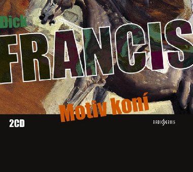 Motiv kon - 2CD - Dick Francis; Ren Pibil; Milan Rybk; Vclav Neuil