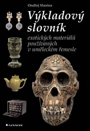 Vkladov slovnk exotickch materil pouvanch v umleckm emesle - Ondej Slanina