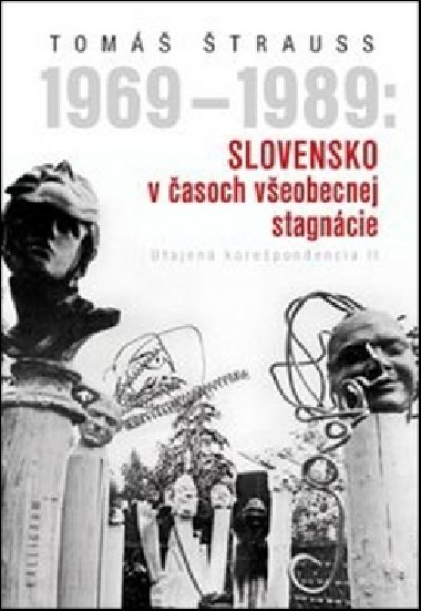 1969 - 1989: SLOVENSKO V ASOCH VEOBECNEJ STAGNCIE - Tom trauss