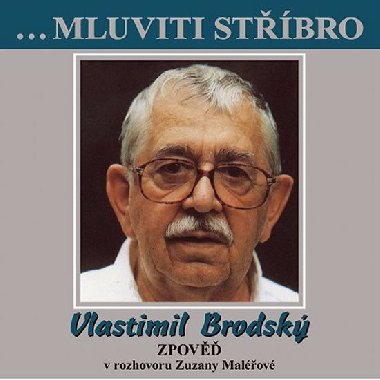 Vlastimil Brodsk – Zpov CD (rozhovor se Zuzanou Malovou) - Zuzana Malov; Vlastimil Brodsk